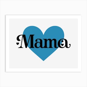 Mama blue heart Art Print