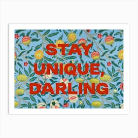 Stay Unique Darling. Quote on a Floral Pattern. Art Print