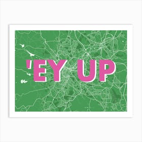 Ey Up Sheffield Green Map Art Print