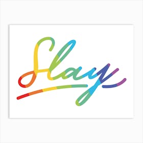 Slay Rainbow LGBT Art Print