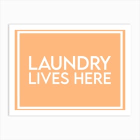 Laundry Lives Here Orange Art Print