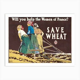 Will You Help The Women Of France (1918), Edward Penfield Art Print