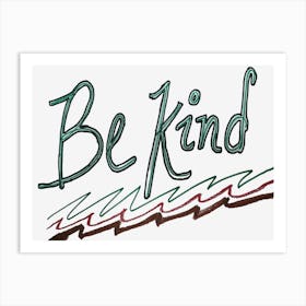 Be Kind Words Drawing Art Print