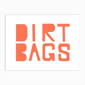 Dirt Bags Art Print