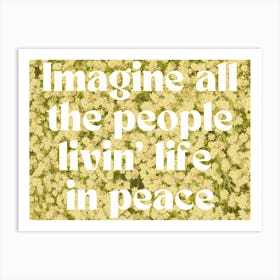 Imagine All The People Livin' Life In Peace 1 Art Print