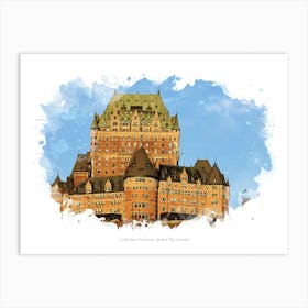 Le Château Frontenac, Québec City, Canada Art Print