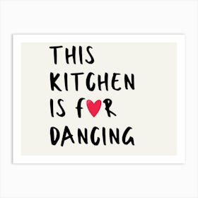 This Kitchen Is For Dancing Art Print