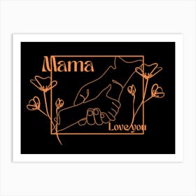 Mama Loves You Art Print