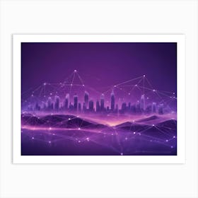 A Stylized City Skyline Depicted In A Purple, Digital Network, With Glowing Lines And Dots, Suggesting A Connected And Futuristic City Art Print