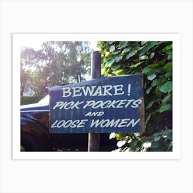 Beware Pick Pockets And Loose Women Art Print