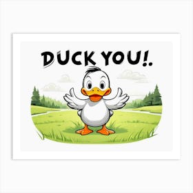 Duck You Art Print