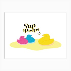 Sup Peeps Cute Spring Marshmallow Chicks 1 Art Print