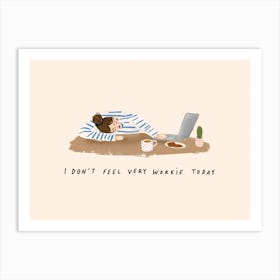 Not Very Workie Art Print