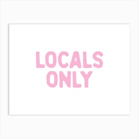 Locals Only - Pink Art Print