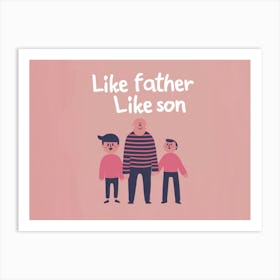 Like Father Like Son Art Print