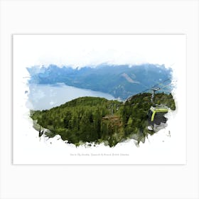 Sea To Sky Gondola, Squamish & Around, British Columbia Art Print