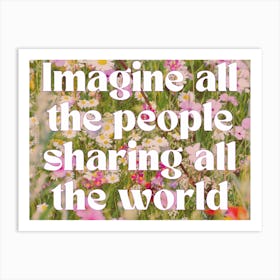 Imagine All The People Sharing All The World 1 Art Print