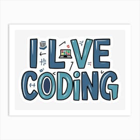 I Love Coding Art Print