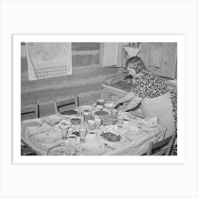 Mrs, Bill Stagg, Homesteader S Wife, Putting The Coffee On The Table For Dinner, For Dinner There Was Home Cured Ham Art Print