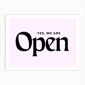 Yes We Are Open 1 Art Print