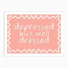 Depressed But Well Dressed | Cream and Pink Art Print