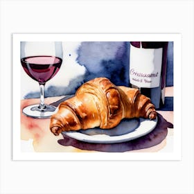 Croissant and Wine watercolor painting Art Print