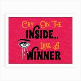 Cry On The Inside Like A Winner - Typography - motivational - Eye - Vintage - Retro - Art Print - Quotes - Pink Art Print