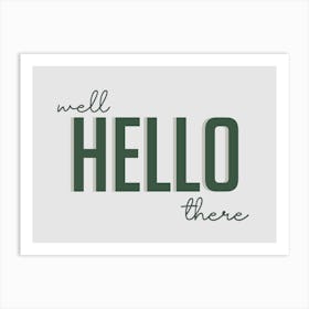 Well Hello There Sage Green Art Print