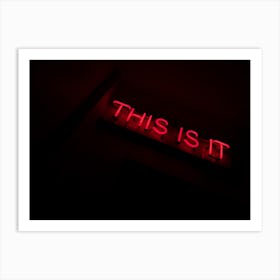 This Is It In Neon Art Print