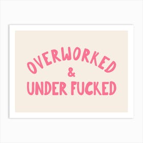 Overworked & Under Fucked | Watermelon and Cream Art Print