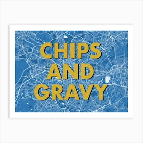 Chips And Gravy Manchester Blue Map Art Print