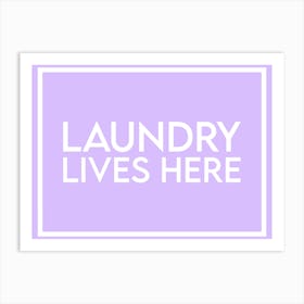 Laundry Lives Here Utility Room Purple Art Print