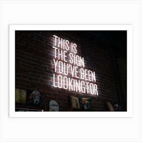 This Is The Sign You'Ve Been Looking For Art Print