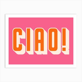 Pink And Orange Ciao Typography Art Print