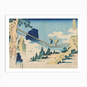 The Suspension Bridge On The Border Of Hida And Etchū Provinces, Katsushika Hokusai Art Print