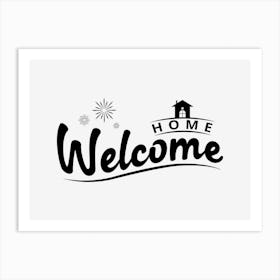 Welcome Home Art Print