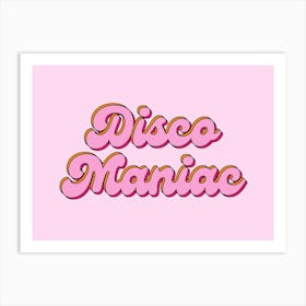 Disco Maniac 3 Art Print