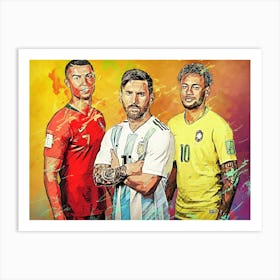 Messi Neymar Ronaldo 1 Art Print