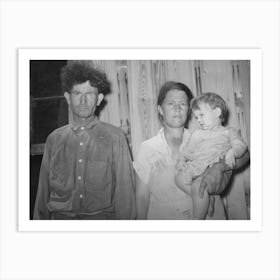 Agricultural Day Laborer, Former Oil Field Worker And Miner, With His Wife And Baby, Mcintosh County, Oklahoma Art Print