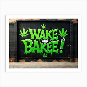 Wake And Bake 1 Art Print