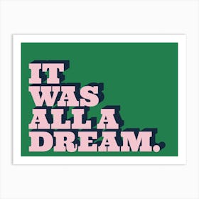 All A Dream Art Print