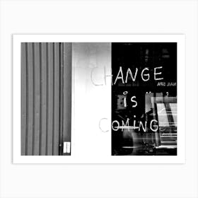 Change Is Coming Art Print