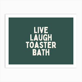 Life Laugh Toaster Bath | Cream and Forest Green Art Print