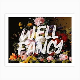 Well Fancy Floral Vintage Typography Art Print