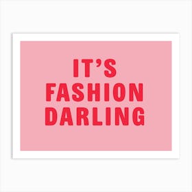 It's Fashion Darling Art Print