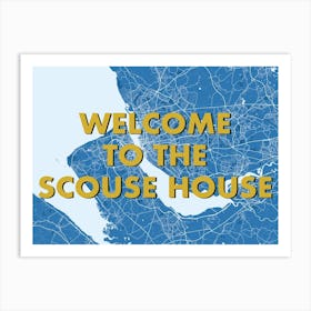 Welcome To The Scouse House Liverpool Blue Map Art Print