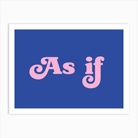 As If (blue and pink tone) Art Print