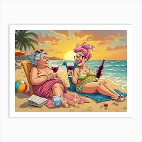 Cheers to Friendship and Sunshine Humorous Women On the Beach Sipping Wine and Having Fun Art Print