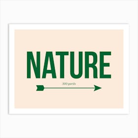 Nature – 300 yards that way. Art Print