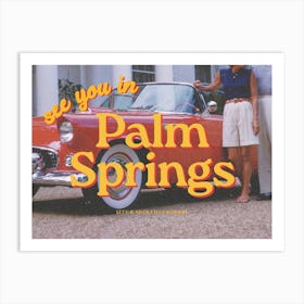 See You In Palm Springs Art Print